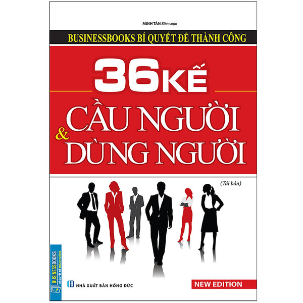 36 Kế Cầu Người Và Dùng Người (Tái Bản 2019)