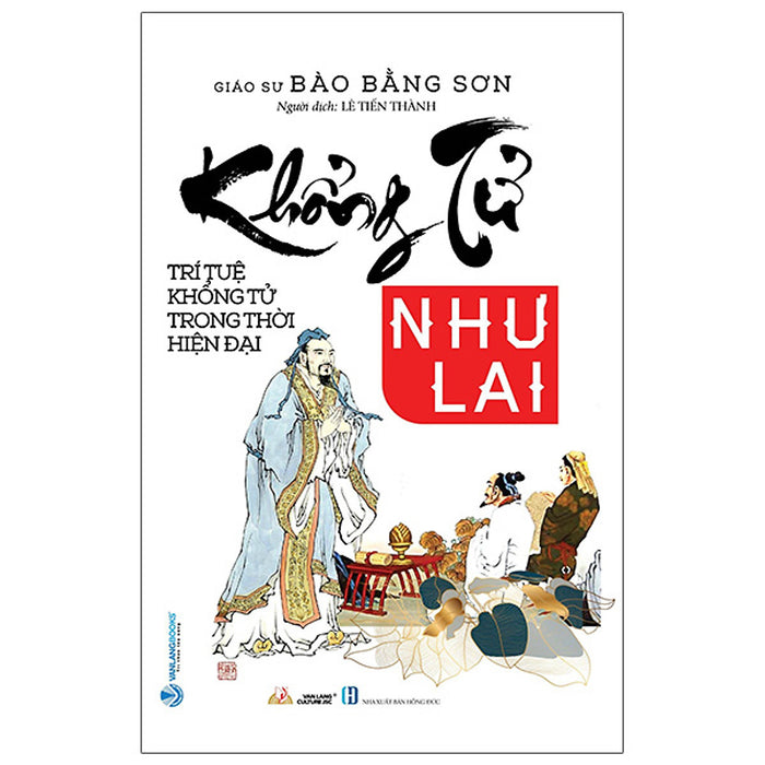 Khổng Tử Như Lai - Trí Tuệ Khổng Tử Trong Thời Hiện Đại