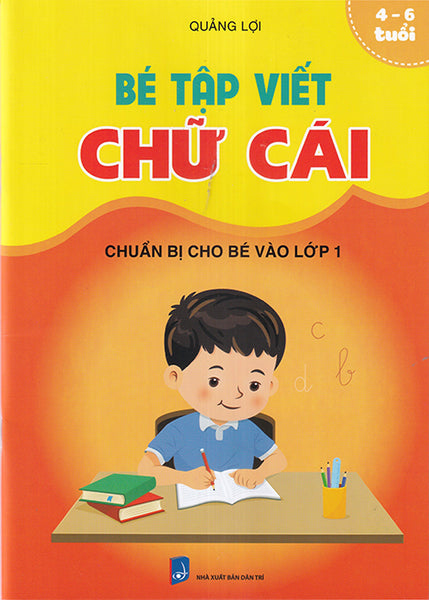 Sách - Bé Tập Viết Chữ Cái 4-6 Tuổi (Chuẩn Bị Cho Bé Vào Lớp 1)