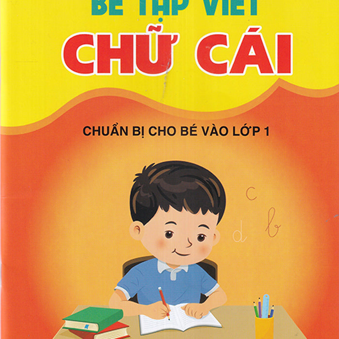 Sách - Bé Tập Viết Chữ Cái 4-6 Tuổi (Chuẩn Bị Cho Bé Vào Lớp 1)