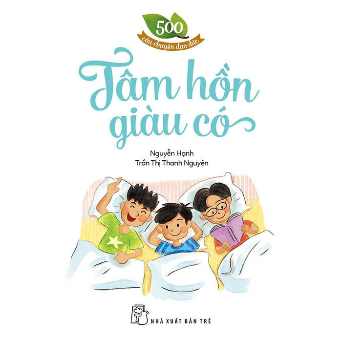 500 Câu Chuyện Đạo Đức-Tâm Hồn Giàu Có  - Bản Quyền