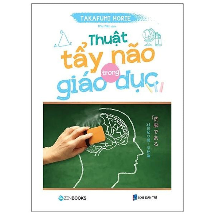 Hãy Dùng Khối Óc Và Trái Tim Của Chính Mình Để Quyết Định Con Đường Mình Sẽ Đi : Thuật Tẩy Não Trong Giáo Dục