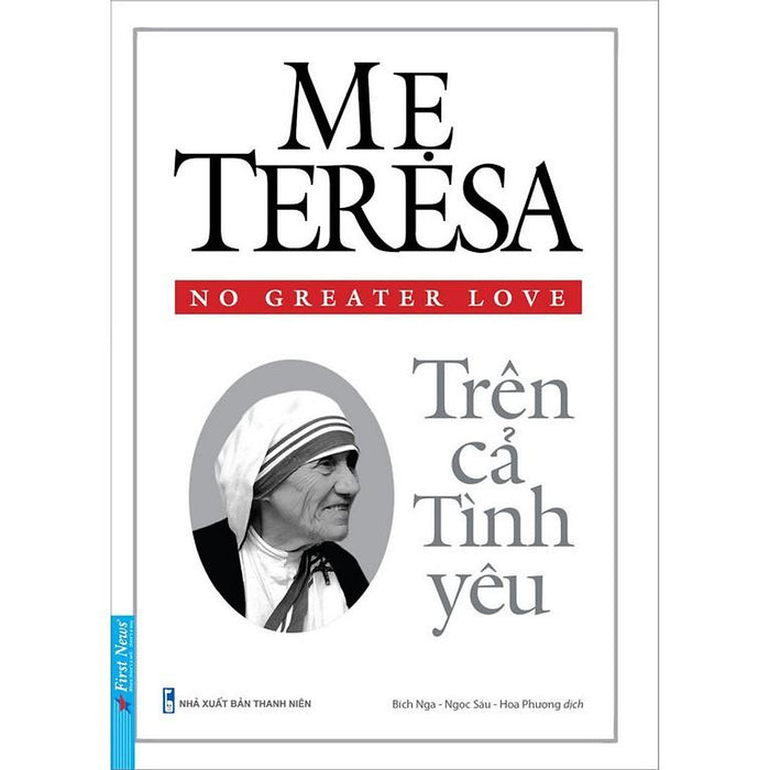 Mẹ Teresa, Trên Cả Tình Yêu (Tái Bản 2021) - BảN QuyềN