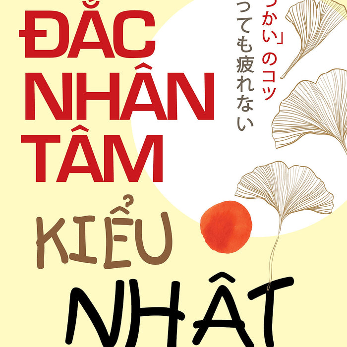 Đắc Nhân Tâm Kiểu Nhật - Tái Bản - Vanlangbooks