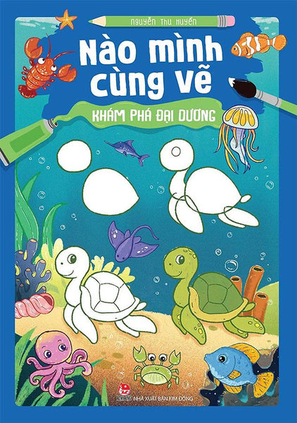 Nào Mình Cùng Vẽ - Khám Phá Đại Dương