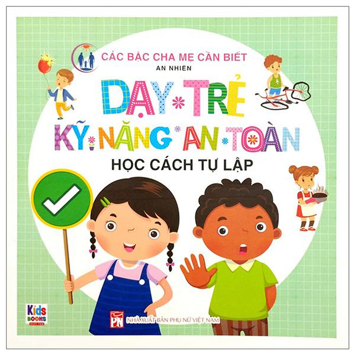 Dạy Trẻ Kỹ Năng An Toàn - Học Cách Tự Lập