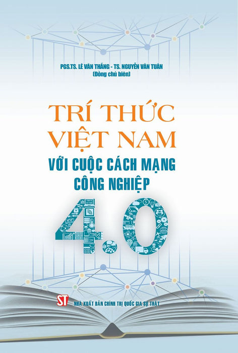 Trí Thức Việt Nam Với Cuộc Cách Mạng Công Nghiệp 4.0 (Bản In 2019)