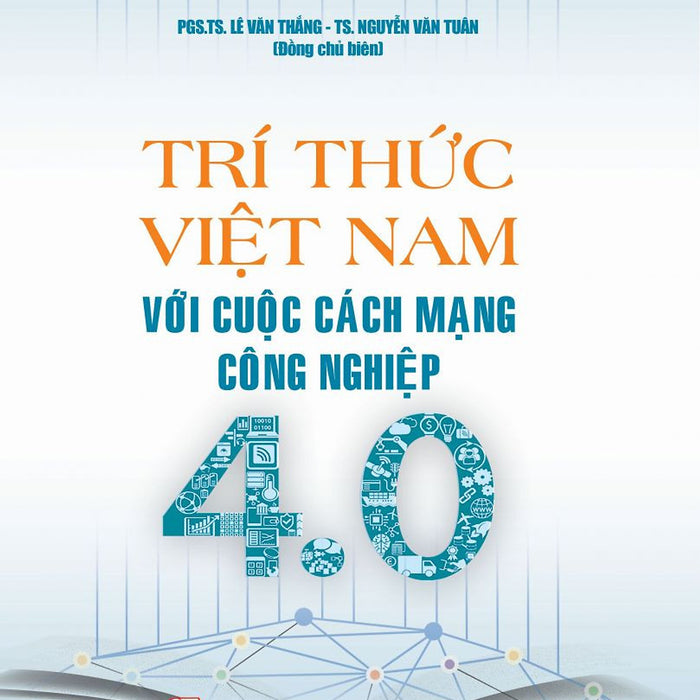 Trí Thức Việt Nam Với Cuộc Cách Mạng Công Nghiệp 4.0 (Bản In 2019)