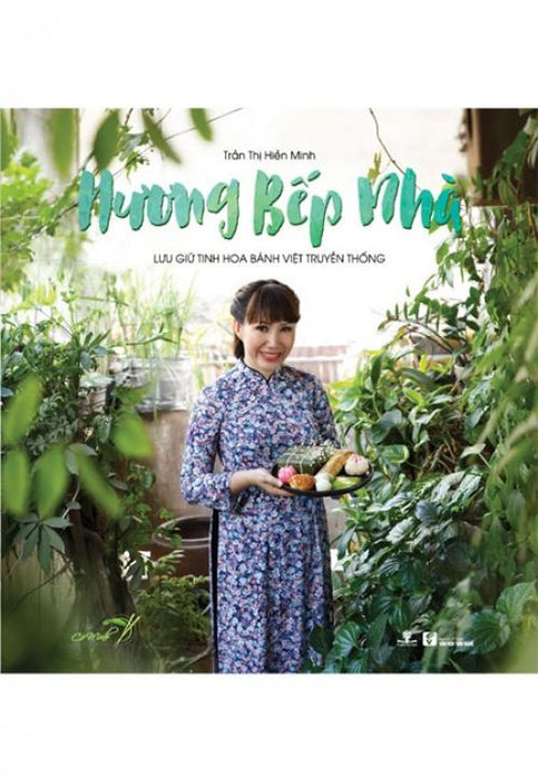 Sách Hương Bếp Nhà - Lưu Giữ Tinh Hoa Bánh Việt Truyền Thống (Tái Bản Năm 2019)