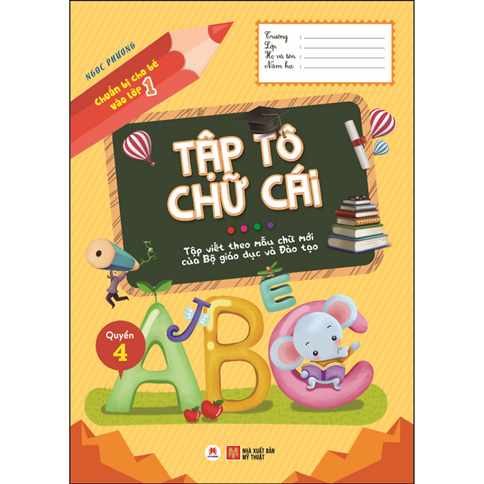 Chuẩn Bị Cho Bé Vào Lớp 1 - Tập Tô Chữ Cái (Quyển 4)