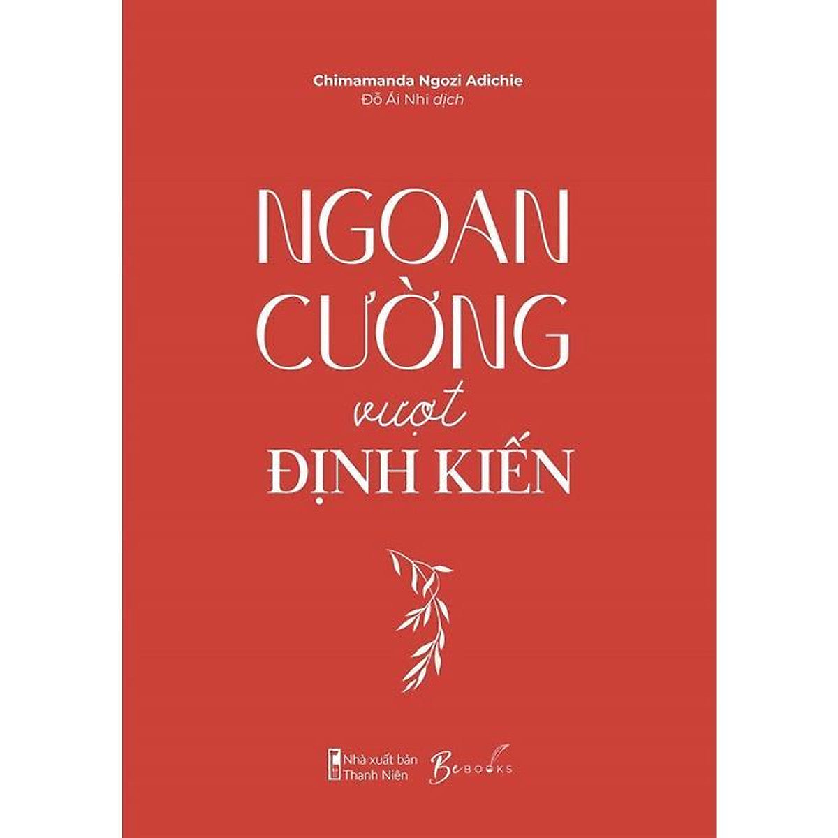 Sách  Ngoan Cường Vượt Định Kiến - BảN QuyềN