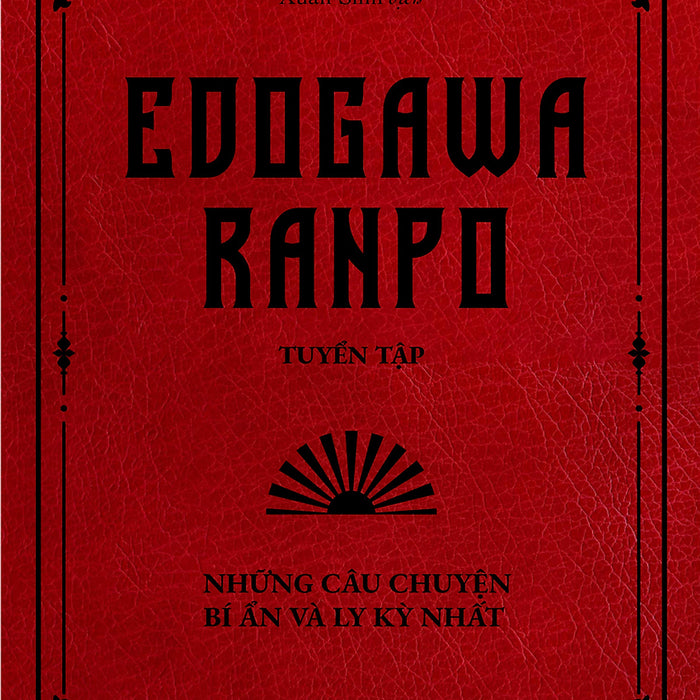Edogawa Ranpo Tuyển Tập - Những Câu Chuyện Bí Ẩn Và Ly Kỳ Nhất _Az