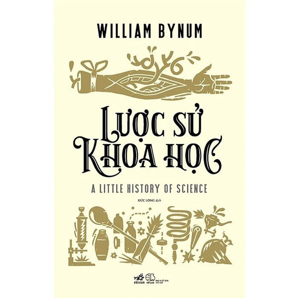 Lược Sử Khoa Học - William Bynum - Đức Long Dịch - (Bìa Mềm)