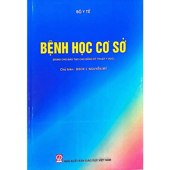 Bệnh Học Cơ Sở (Dùng Cho Đào Tạo Cao Đẳng Kỹ Thuật Y Học)