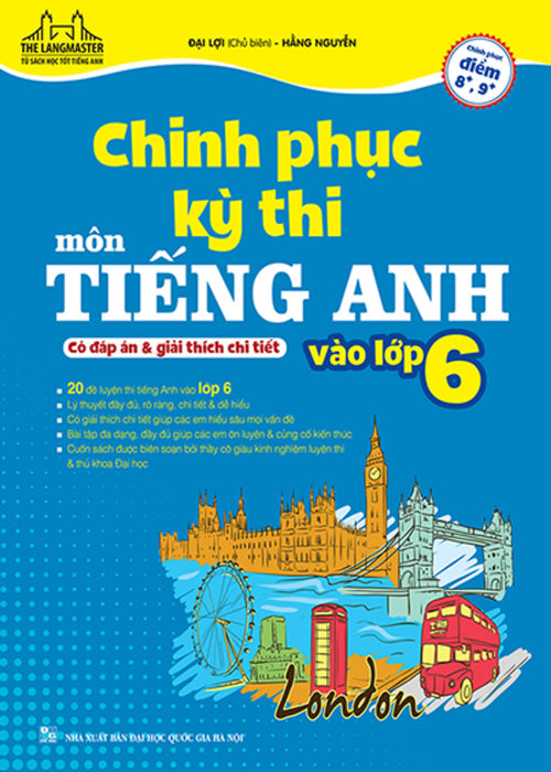 Chinh Phục Kỳ Thi Môn Tiếng Anh Vào Lớp 6 (Có Đáp Án Và Giải Thích Chi Tiết) _Mt