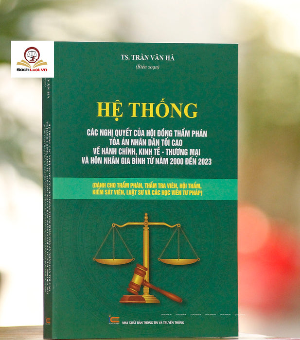 Hệ Thống Các Nghị Quyết Của Hội Đồng Thẩm Phán Tòa Án Nhân Dân Tối Cao Về Hành Chính, Kinh Tế, Thương Mại Và Hôn Nhân Gia Đình Từ Năm 2000 Đến 2023