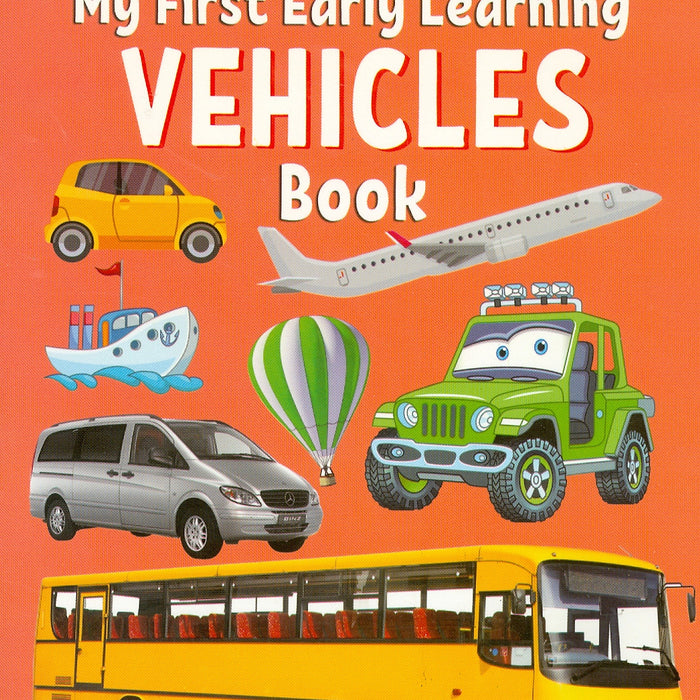 My First Early Learning - Vehicles Book(Bài Học Đầu Tiên Của Tôi - Sách Về Các Phương Tiện)