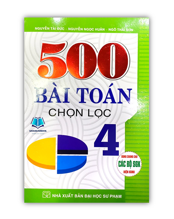 Sách - 500 Bài Toán Chọn Lọc 4 ( Dùng Chung Cho Các Bộ Sgk Hiện Hành )