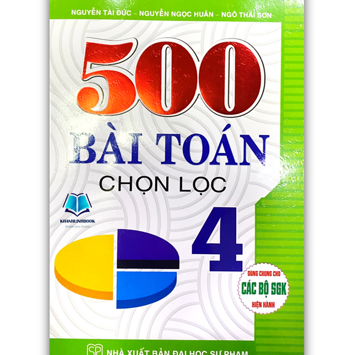 Sách - 500 Bài Toán Chọn Lọc 4 ( Dùng Chung Cho Các Bộ Sgk Hiện Hành )