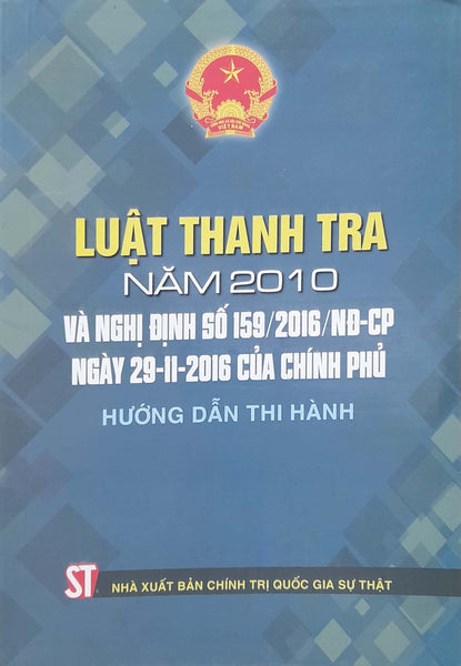 Luật Thanh Tra Năm 2010 Và Nghị Định Số 159/2016/Nđ-Cp Ngày 29-11-2016 Của Chính Phủ Hướng Dẫn Thi Hành