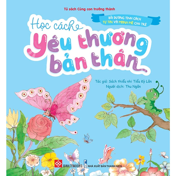 Bồi Dưỡng Tính Cách Tự Tin Và Mạnh Mẽ Cho Trẻ - Học Cách Yêu Thương Bản Thân