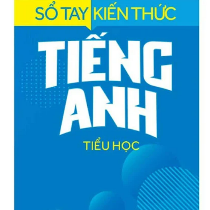 Sách - Sổ Tay Kiến Thức Tiếng Anh Tiểu Học