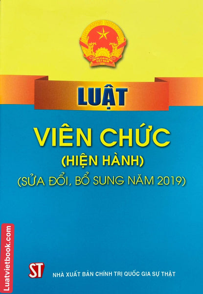 Luật Viên Chức ( Hiện Hành ) ( Sửa Đổi, Bổ Sung Năm 2019