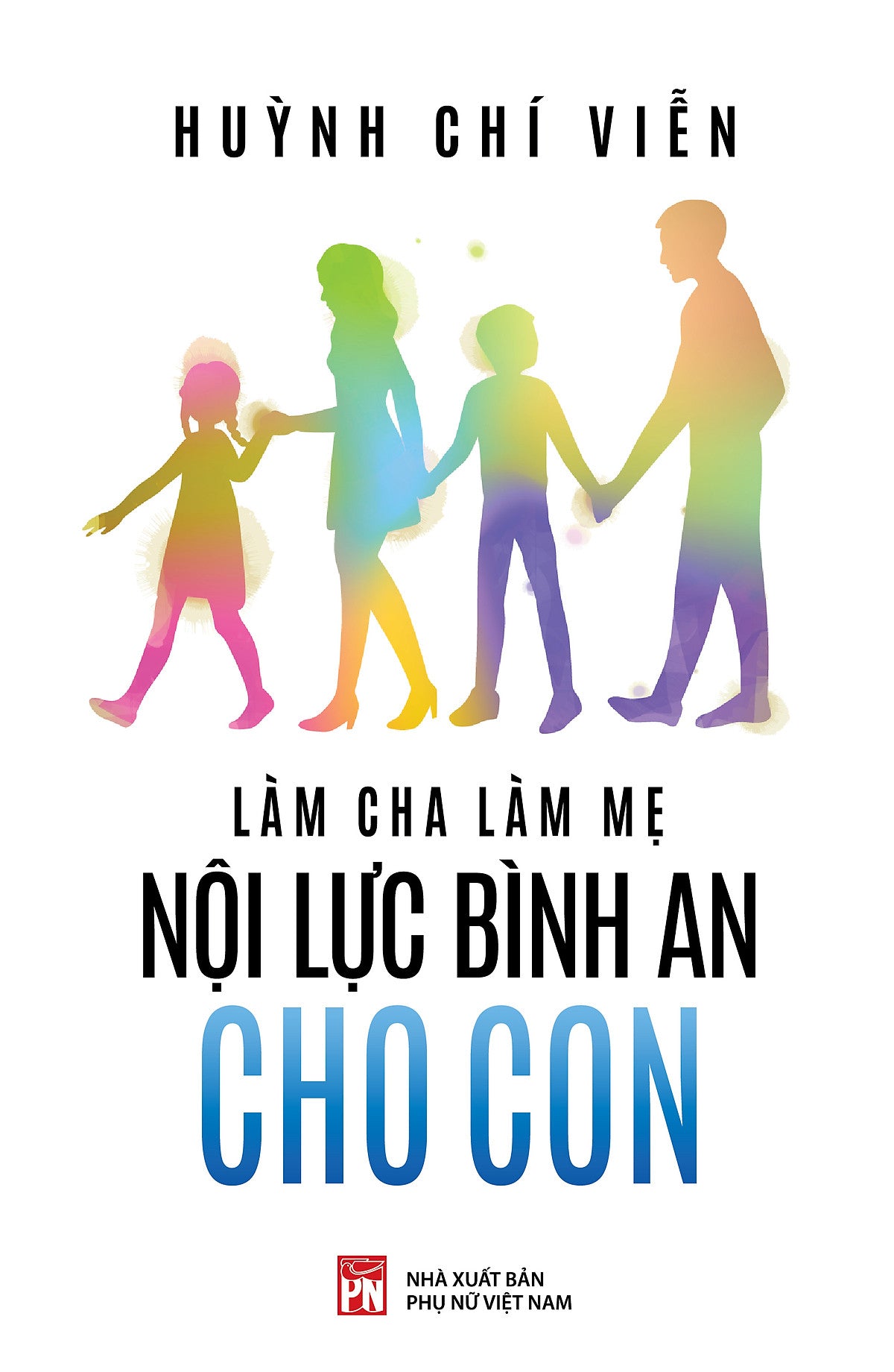 Làm Cha Làm Mẹ - Nội Lực Bình An Cho Con