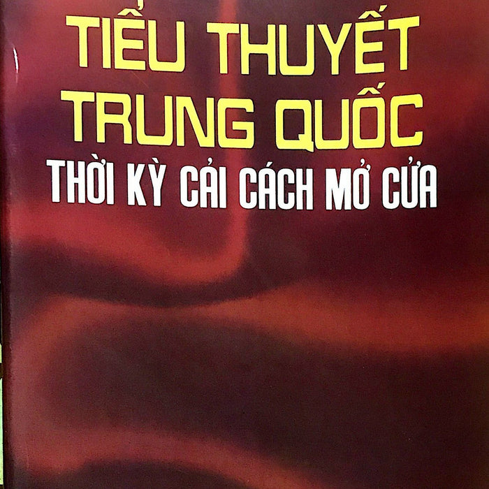 Tiểu Thuyết Trung Quốc Thời Kỳ Cải Cách Mở Cửa