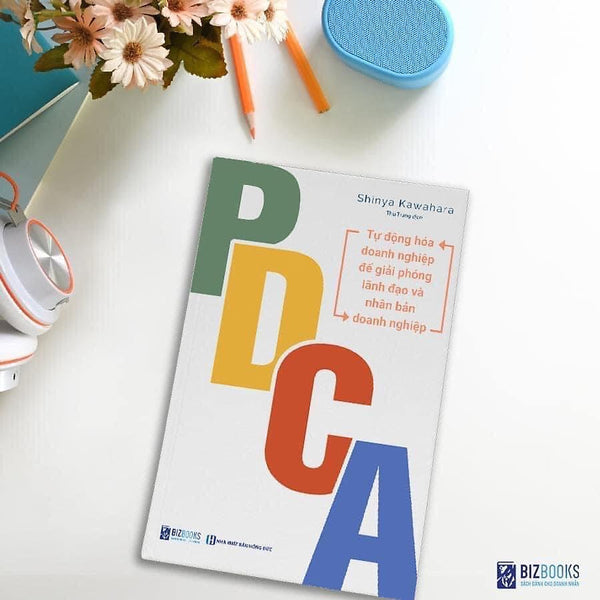 Pdca - Tự Động Hóa Doanh Nghiệp Để Giải Phóng Lãnh Đạo Và Nhân Bản Doanh Nghiệp ( Tặng Kèm Sổ Tay Mục Tiêu - Kế Hoạch )