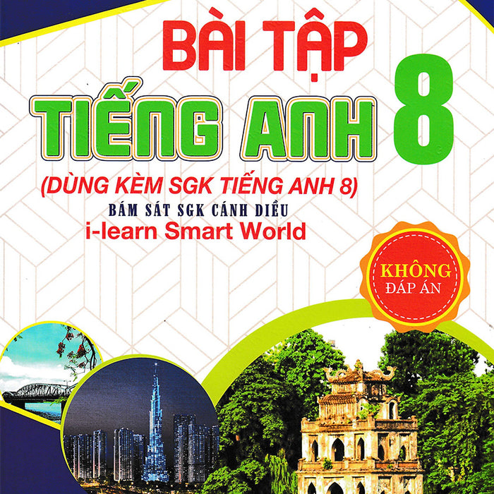 Sách ( Kèm File Đáp Án) - Bài Tập Tiếng Anh 8 - Không Đáp Án (Bám Sát Sgk Cánh Diều) - Ha