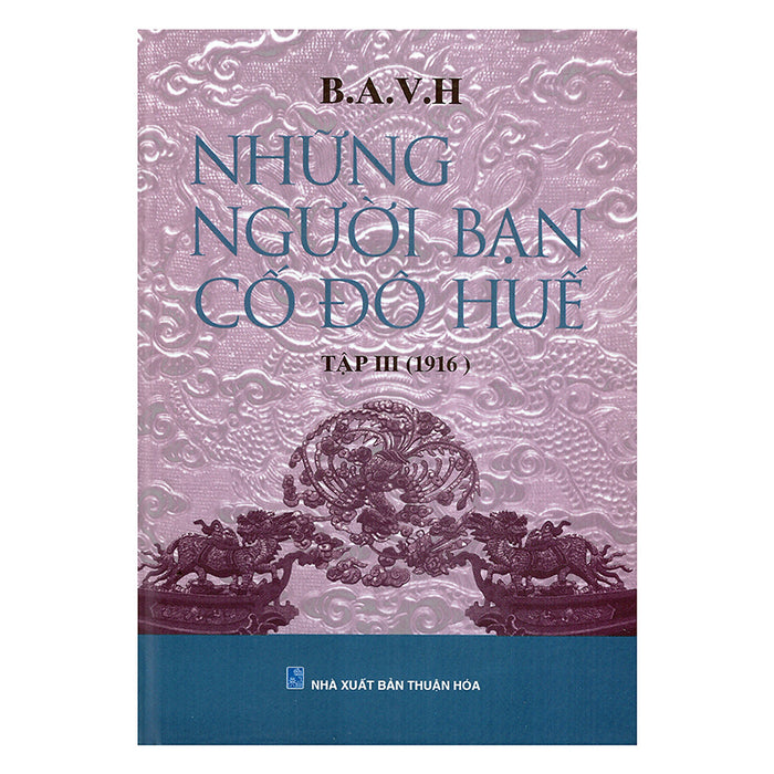 Những Người Bạn Cố Đô Huế (Tập Iii - 1916)