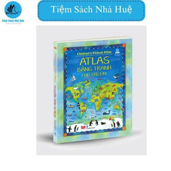 Sách Children'S Picture Atlas - Atlas Bằng Tranh Cho Trẻ Em, Ngoại Ngữ, Đinh Tị