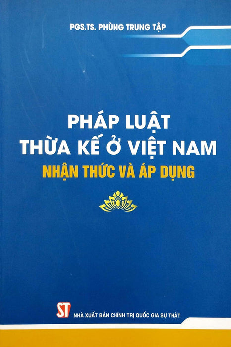 Pháp Luật Thừa Kế Ở Việt Nam - Nhận Thức Và Áp Dụng