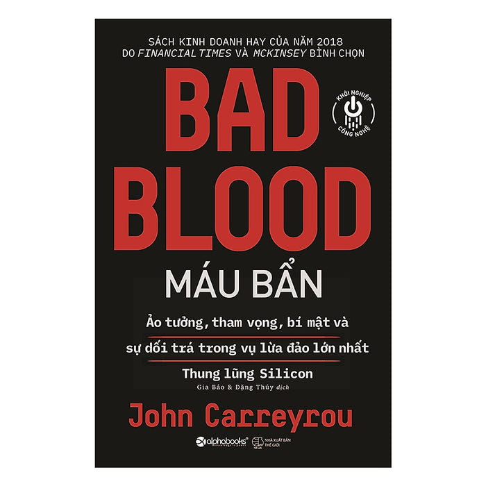 Sách Kinh Tế - Bài Học Kinh Doanh: Bad Blood - Máu Bẩn (Sách Kinh Doanh Hay Của Năm 2018 / Tặng Kèm Bookmark Greenlife)