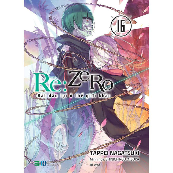 Light Novel Re:Zero - Tập 16 - Bắt Đầu Lại Ở Thế Giới Khác - Ipm