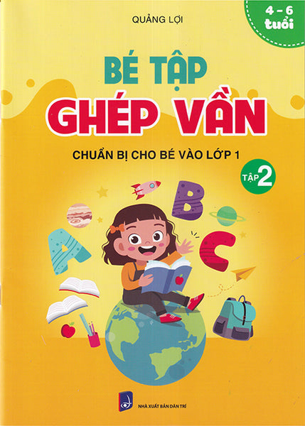 Sách - Bé Tập Ghép Vần Tập 2 - Chuẩn Bị Cho Bé Vào Lớp 1 (4-6 Tuổi)