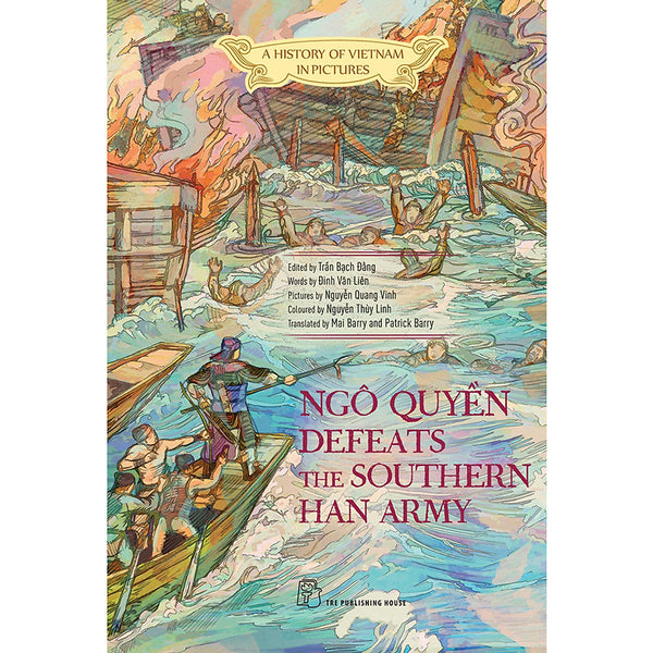 A History Of Vn In Pictures: Ngô Quyền Defeats The Southern Han Army (In Colour)