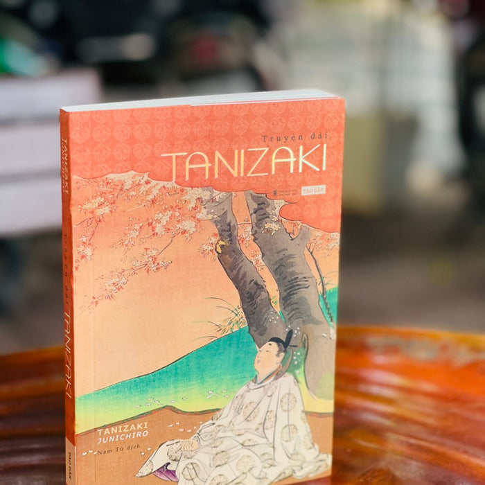 Truyện Dài Tanizaki – Tanizaki Junichiro – Nam Tử Dịch – Tao Đàn - Nxb Hội Nhà Văn (Bìa Mềm)