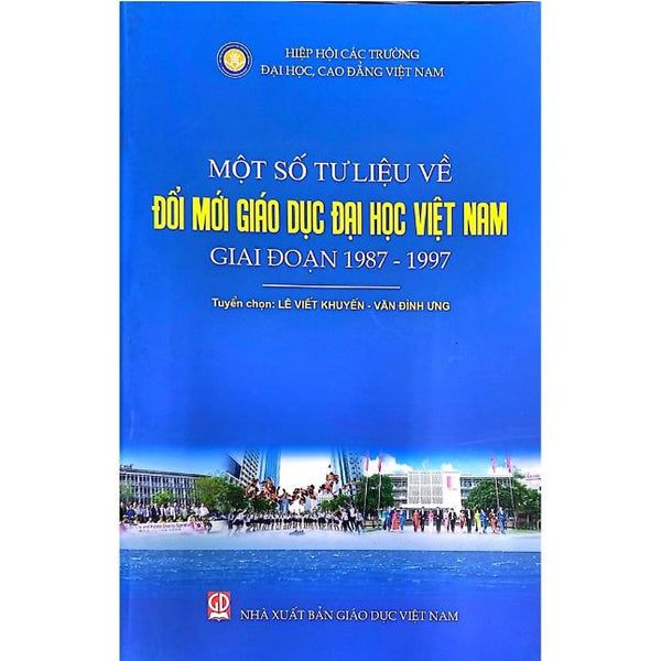 Sách - Một Số Tư Liệu Đổi Mới Giáo Dục Đại Học Việt Nam Giai Đoạn 1987- 1997 (Kl)