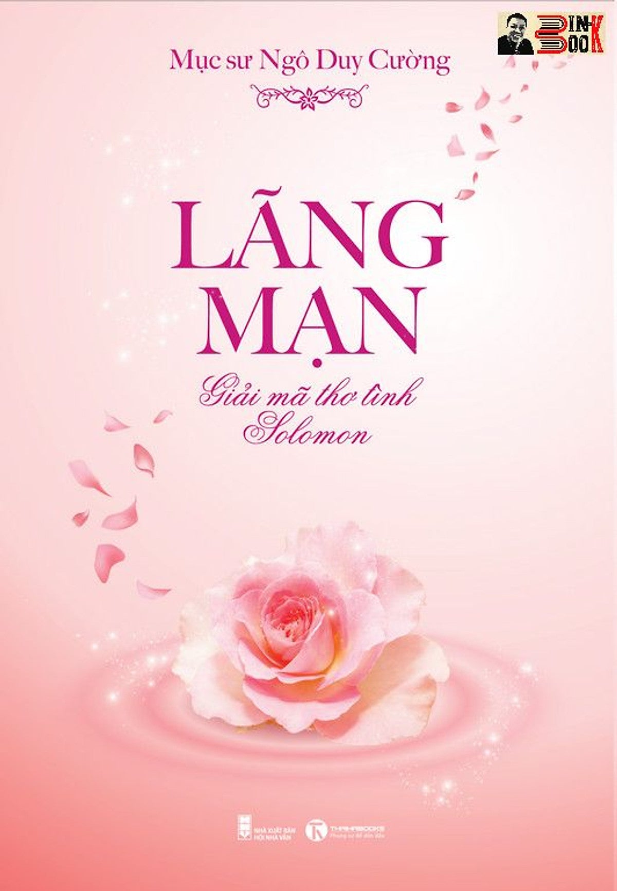 Lãng Mạn – Giải Mã Thơ Tình Solomon - Ngô Duy Cường – Thái Hà – Nxb Hội Nhà Văn