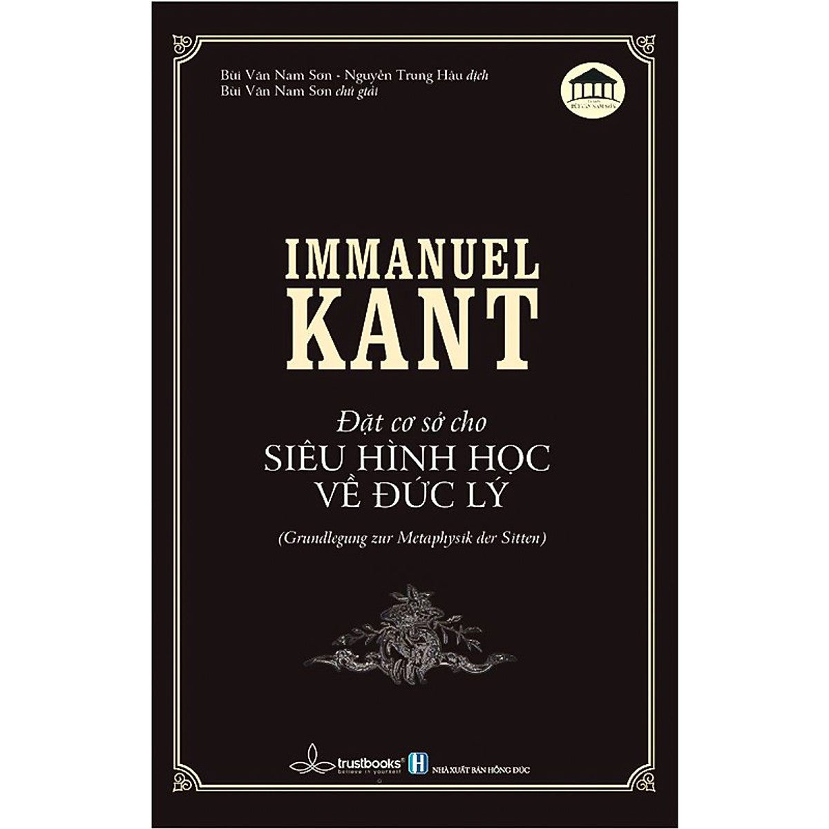 Đặt Cơ Sở Cho Siêu Hình Học Về Đức Lý - Immanuel Kant