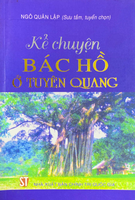 Kể Chuyện Bác Hồ Ở Tuyên Quang