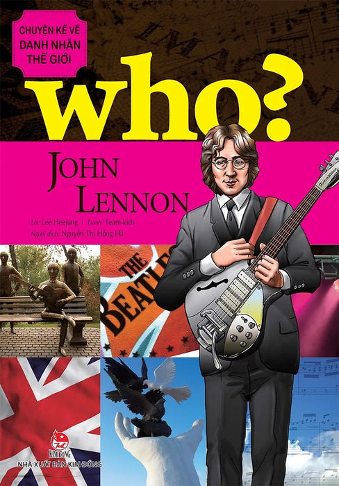 Sách - Who? Chuyện Kể Về Danh Nhân Thế Giới - John Lennon