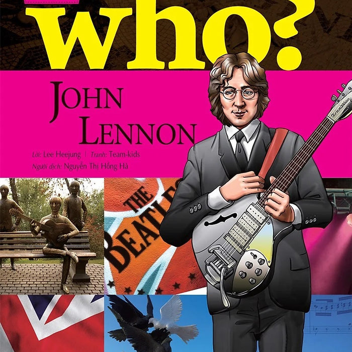 Sách - Who? Chuyện Kể Về Danh Nhân Thế Giới - John Lennon
