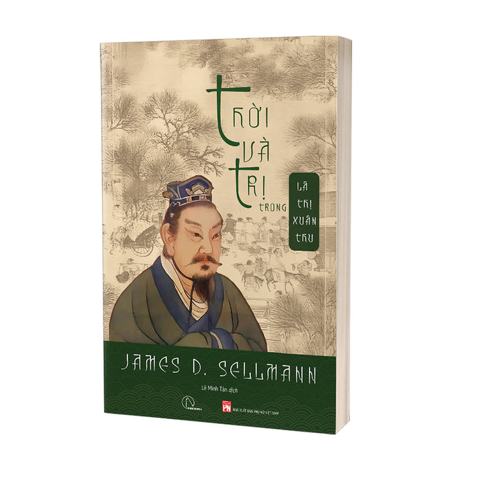 Thời Và Trị Trong Lã Thị Xuân Thu - James D. Sellmann - Bookhunter - Sách Khảo Cứu