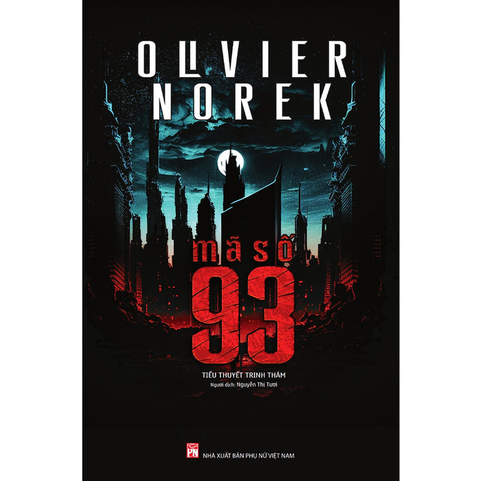 Mã Số 93 - Tiểu Thuyết Trinh Thám - Olivier Norek