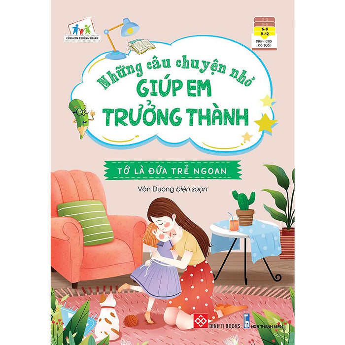 Những Câu Chuyện Nhỏ Giúp Em Trưởng Thành - Tớ Là Đứa Trẻ Ngoan