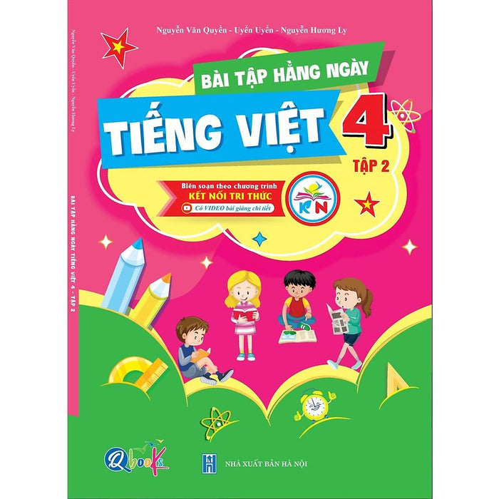 Bài Tập Hằng Ngày Tiếng Việt 4 - Tập 2 - Kết Nối Tri Thức Với Cuộc Sống (1 Cuốn) - Bản Quyền