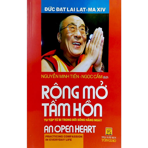 Rộng Mở Tâm Hồn - Tu Tập Từ Bi Trong Đời Sống Hằng Ngày ( Tái Bản 2021 )